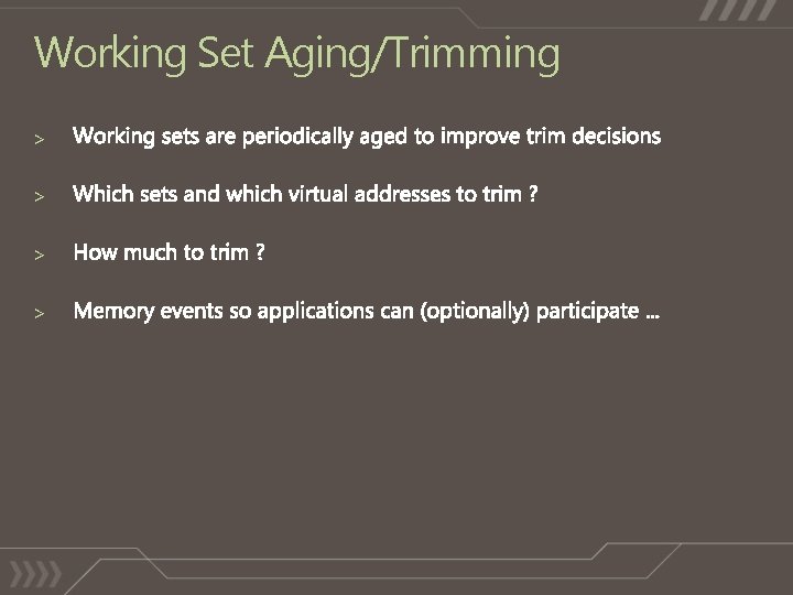 Working Set Aging/Trimming > > 