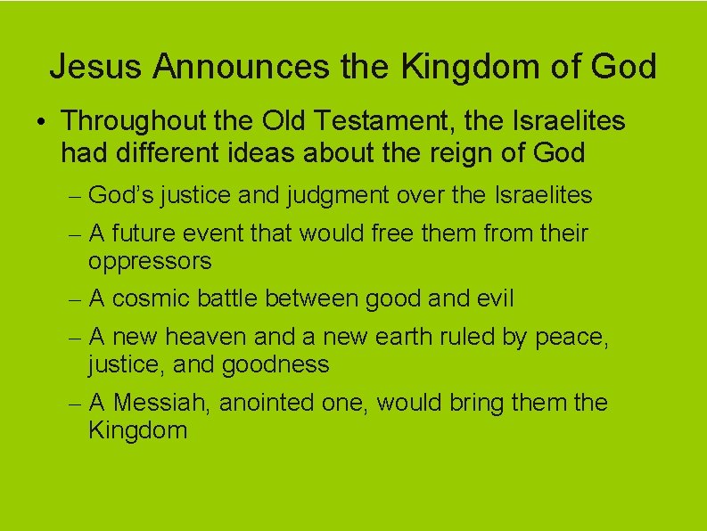 Jesus Announces the Kingdom of God • Throughout the Old Testament, the Israelites had