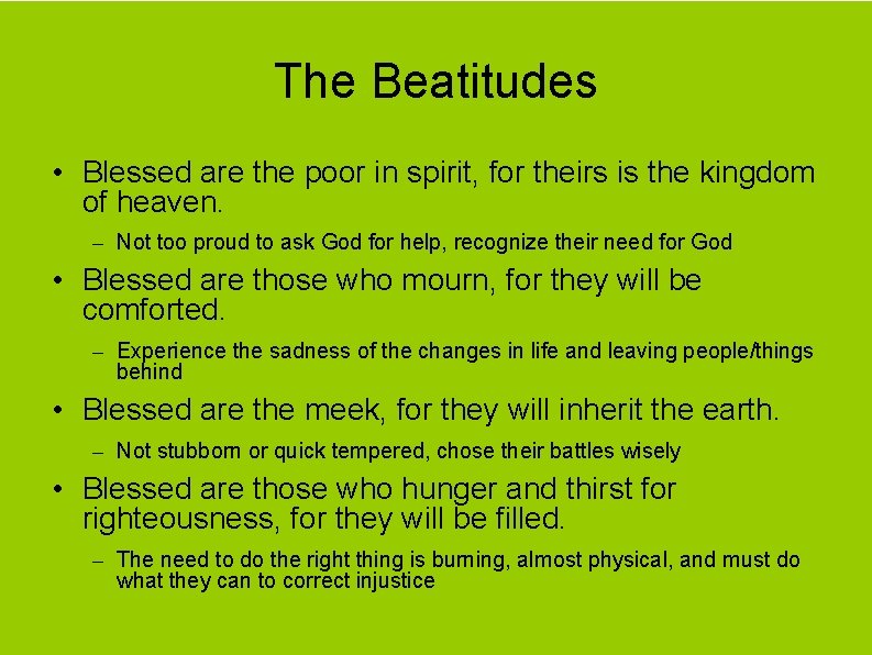 The Beatitudes • Blessed are the poor in spirit, for theirs is the kingdom