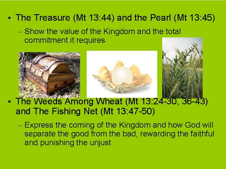  • The Treasure (Mt 13: 44) and the Pearl (Mt 13: 45) –