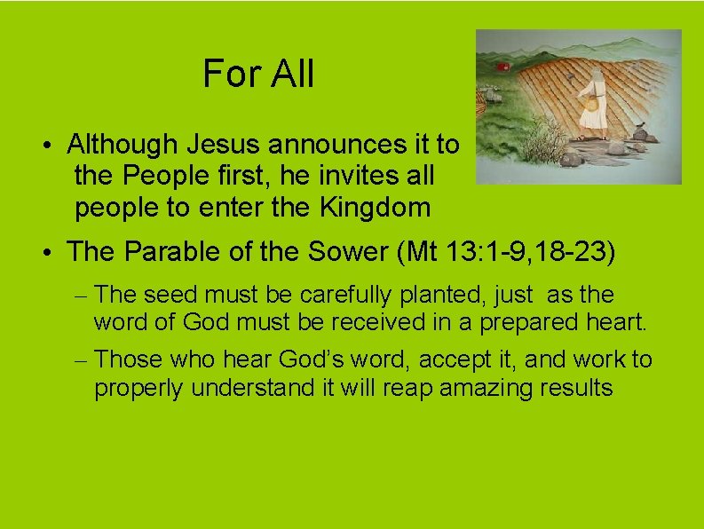 For All • Although Jesus announces it to the People first, he invites all
