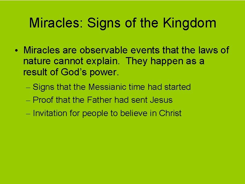 Miracles: Signs of the Kingdom • Miracles are observable events that the laws of