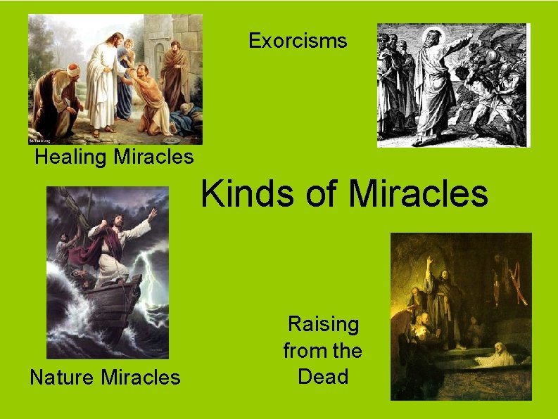 Exorcisms Healing Miracles Kinds of Miracles Nature Miracles Raising from the Dead 