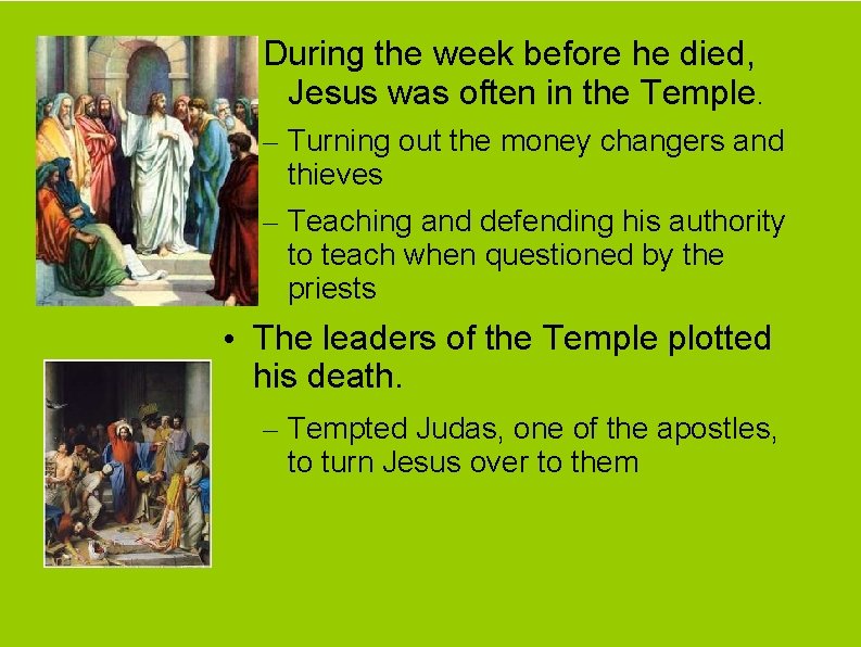 During the week before he died, Jesus was often in the Temple. – Turning