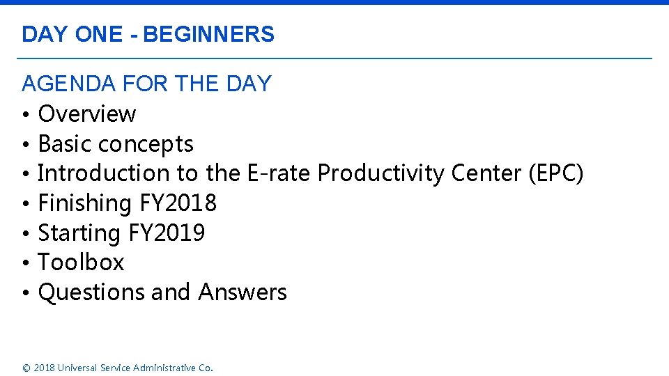 DAY ONE - BEGINNERS AGENDA FOR THE DAY • Overview • Basic concepts •