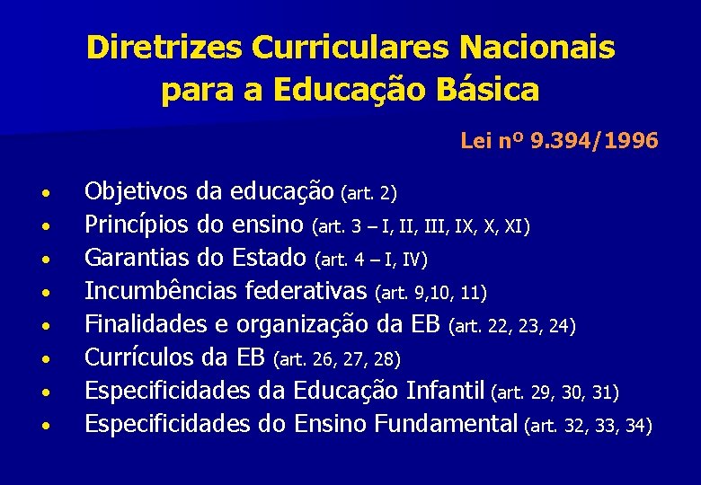 Diretrizes Curriculares Nacionais para a Educação Básica Lei nº 9. 394/1996 • • Objetivos