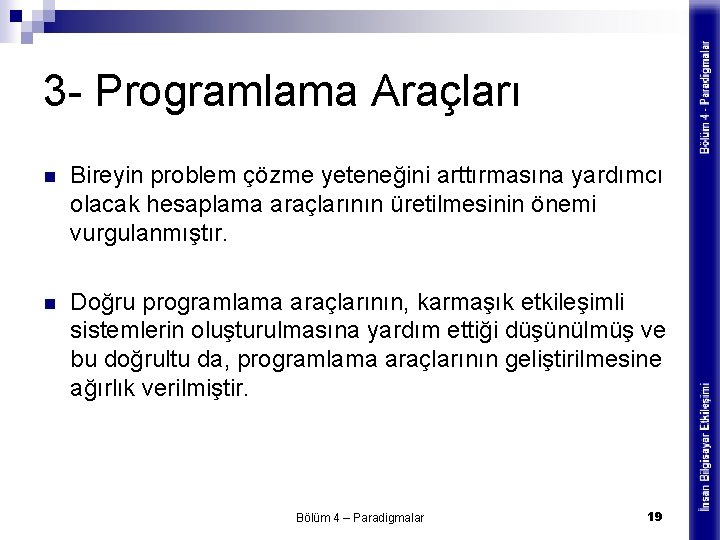 3 - Programlama Araçları n Bireyin problem çözme yeteneğini arttırmasına yardımcı olacak hesaplama araçlarının