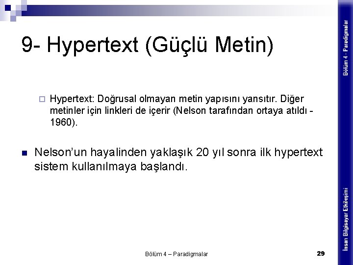 9 - Hypertext (Güçlü Metin) ¨ n Hypertext: Doğrusal olmayan metin yapısını yansıtır. Diğer