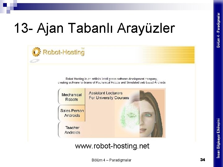 13 - Ajan Tabanlı Arayüzler www. robot-hosting. net Bölüm 4 – Paradigmalar 34 