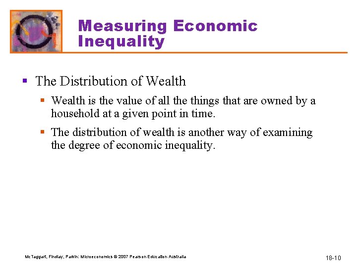 Measuring Economic Inequality § The Distribution of Wealth § Wealth is the value of