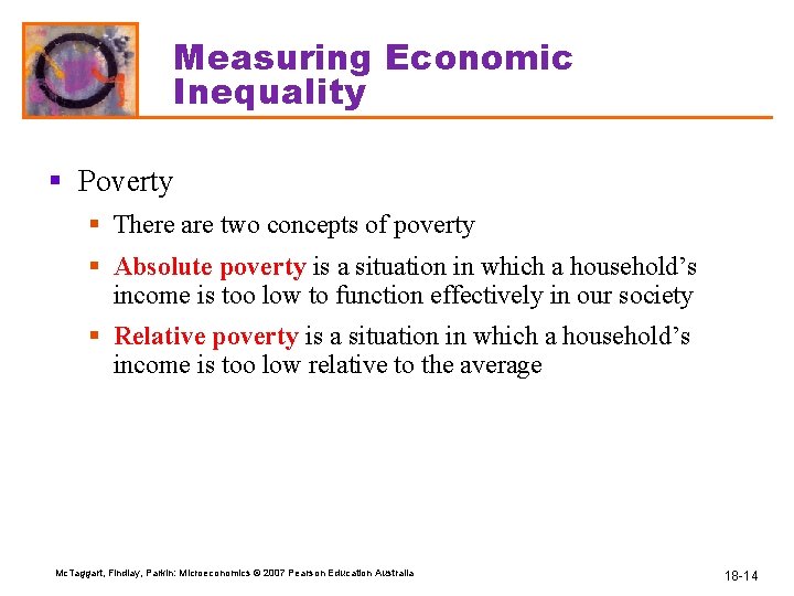 Measuring Economic Inequality § Poverty § There are two concepts of poverty § Absolute