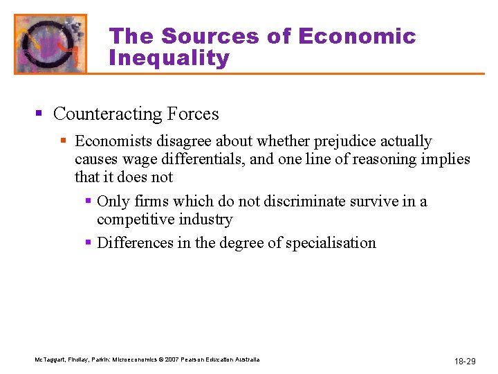 The Sources of Economic Inequality § Counteracting Forces § Economists disagree about whether prejudice