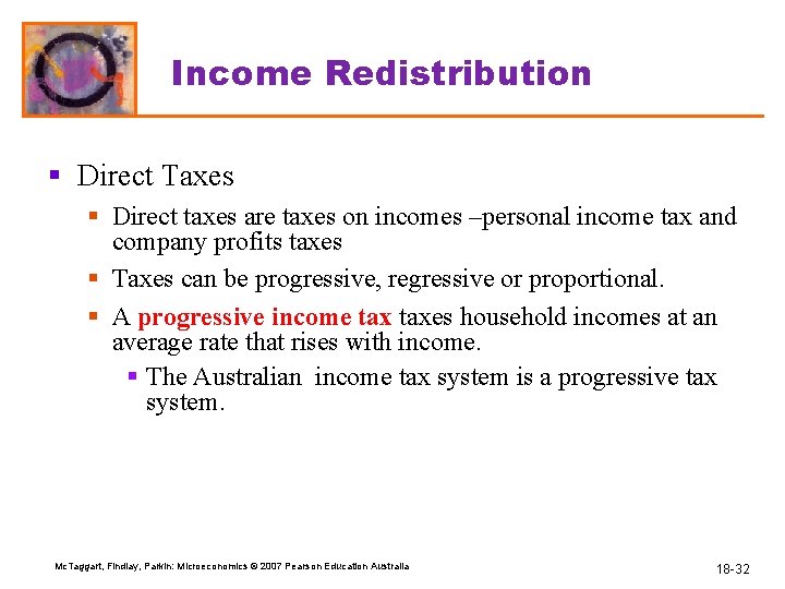 Income Redistribution § Direct Taxes § Direct taxes are taxes on incomes –personal income