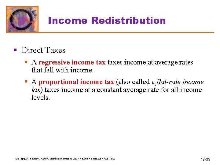 Income Redistribution § Direct Taxes § A regressive income taxes income at average rates