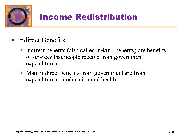Income Redistribution § Indirect Benefits § Indirect benefits (also called in-kind benefits) are benefits