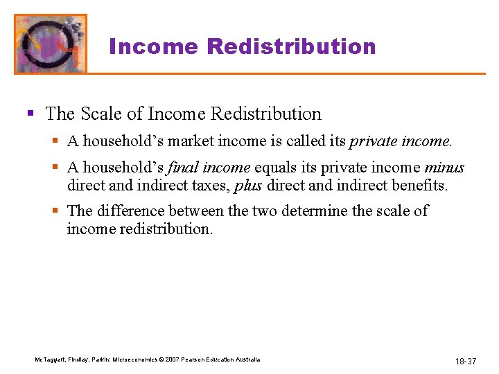 Income Redistribution § The Scale of Income Redistribution § A household’s market income is