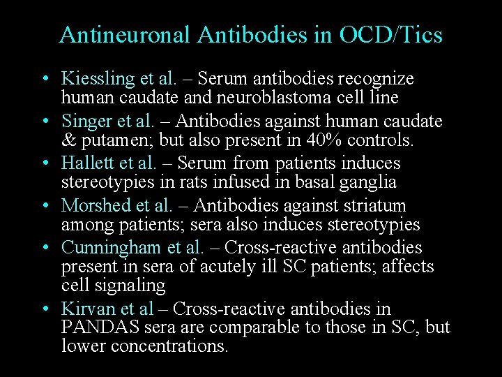 Antineuronal Antibodies in OCD/Tics • Kiessling et al. – Serum antibodies recognize human caudate