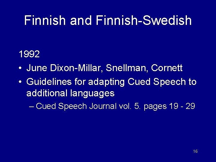 Finnish and Finnish-Swedish 1992 • June Dixon-Millar, Snellman, Cornett • Guidelines for adapting Cued