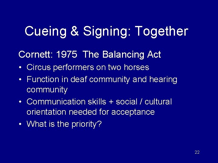 Cueing & Signing: Together Cornett: 1975 The Balancing Act • Circus performers on two