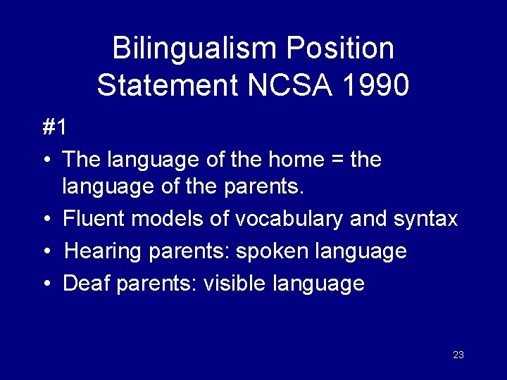 Bilingualism Position Statement NCSA 1990 #1 • The language of the home = the