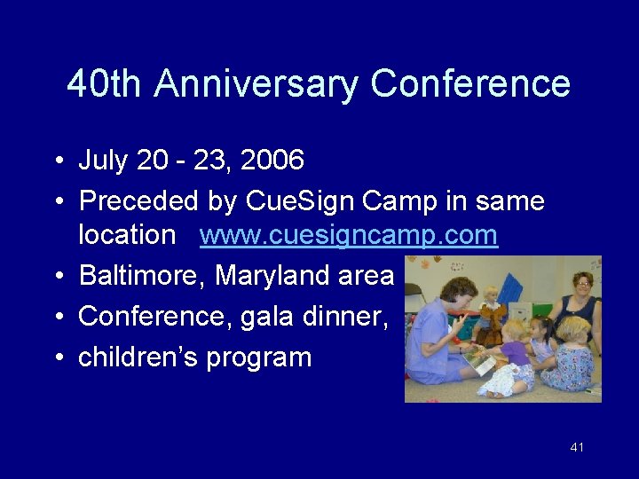 40 th Anniversary Conference • July 20 - 23, 2006 • Preceded by Cue.