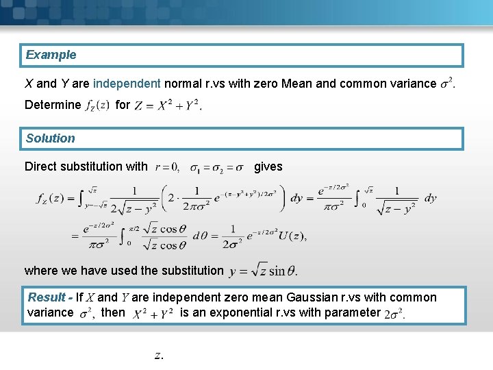 Example X and Y are independent normal r. vs with zero Mean and common