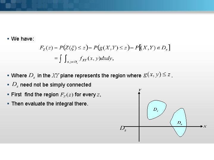 § We have: § Where § in the XY plane represents the region where