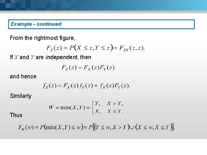 Example - continued From the rightmost figure, If X and Y are independent, then