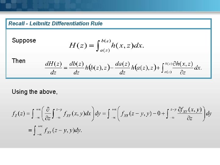 Recall - Leibnitz Differentiation Rule Suppose Then Using the above, 