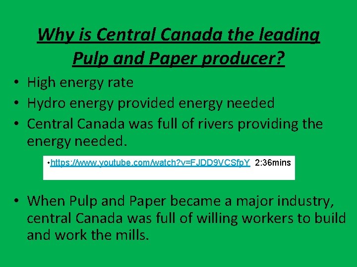 Why is Central Canada the leading Pulp and Paper producer? • High energy rate