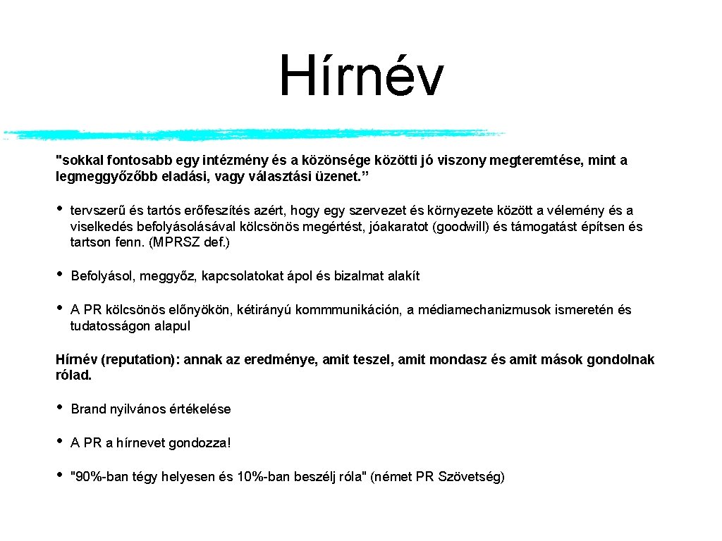 Hírnév "sokkal fontosabb egy intézmény és a közönsége közötti jó viszony megteremtése, mint a Hírnév "sokkal fontosabb egy intézmény és a közönsége közötti jó viszony megteremtése, mint a