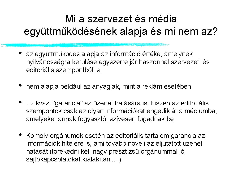 Mi a szervezet és média együttműködésének alapja és mi nem az? • az együttműködés Mi a szervezet és média együttműködésének alapja és mi nem az? • az együttműködés