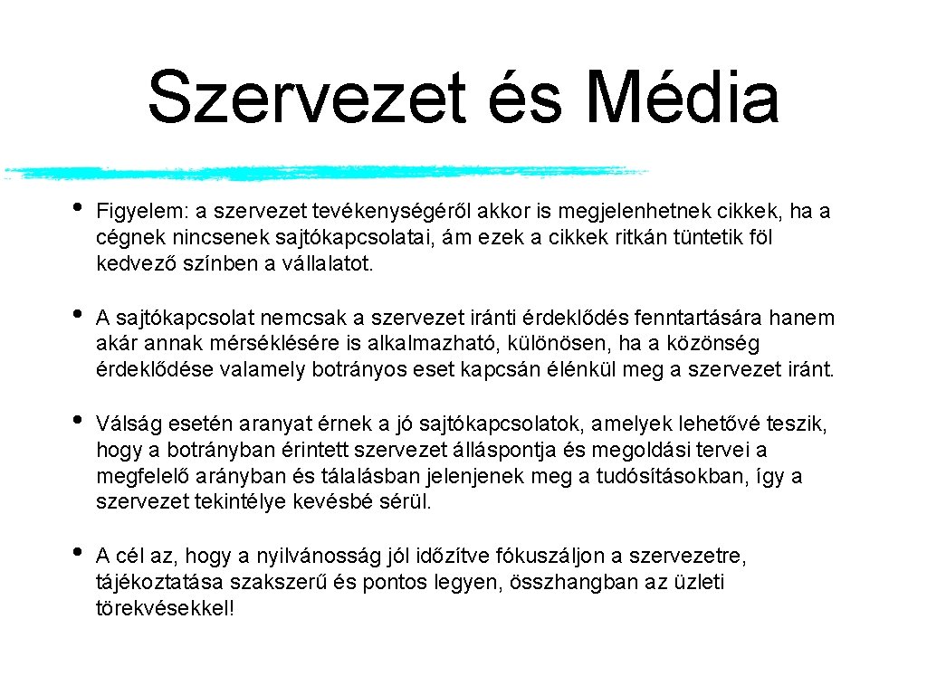 Szervezet és Média • Figyelem: a szervezet tevékenységéről akkor is megjelenhetnek cikkek, ha a Szervezet és Média • Figyelem: a szervezet tevékenységéről akkor is megjelenhetnek cikkek, ha a