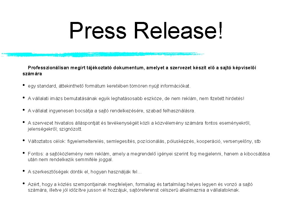 Press Release! Professzionálisan megírt tájékoztató dokumentum, amelyet a szervezet készít elő a sajtó képviselői