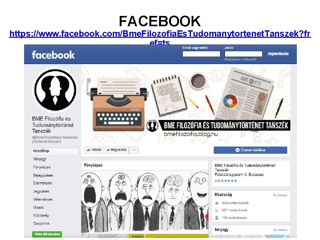 FACEBOOK https: //www. facebook. com/Bme. Filozofia. Es. Tudomanytortenet. Tanszek? fr ef=ts BME Filozófia és FACEBOOK https: //www. facebook. com/Bme. Filozofia. Es. Tudomanytortenet. Tanszek? fr ef=ts BME Filozófia és