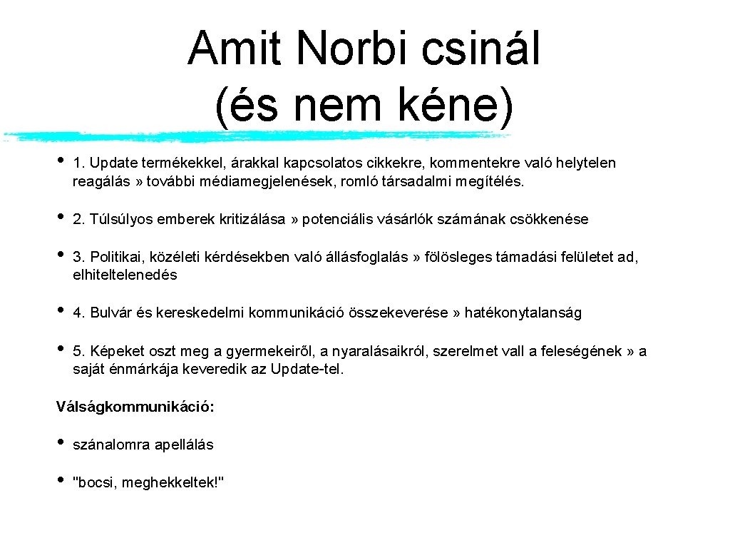 Amit Norbi csinál (és nem kéne) • 1. Update termékekkel, árakkal kapcsolatos cikkekre, kommentekre