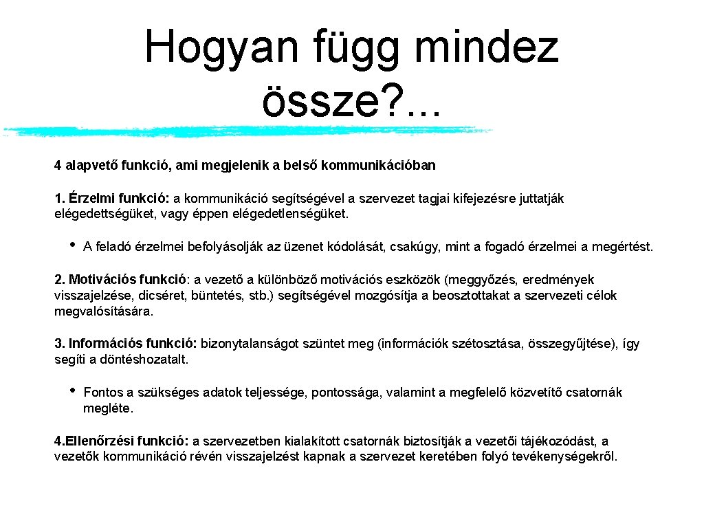 Hogyan függ mindez össze? . . . 4 alapvető funkció, ami megjelenik a belső Hogyan függ mindez össze? . . . 4 alapvető funkció, ami megjelenik a belső