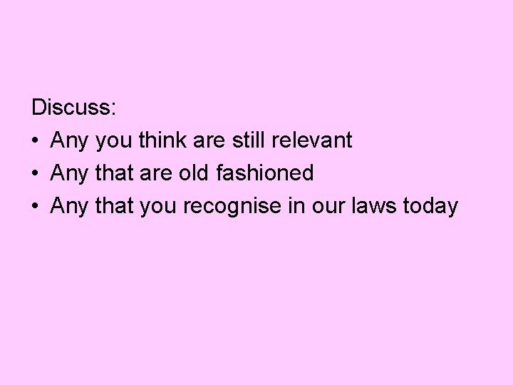 Discuss: • Any you think are still relevant • Any that are old fashioned