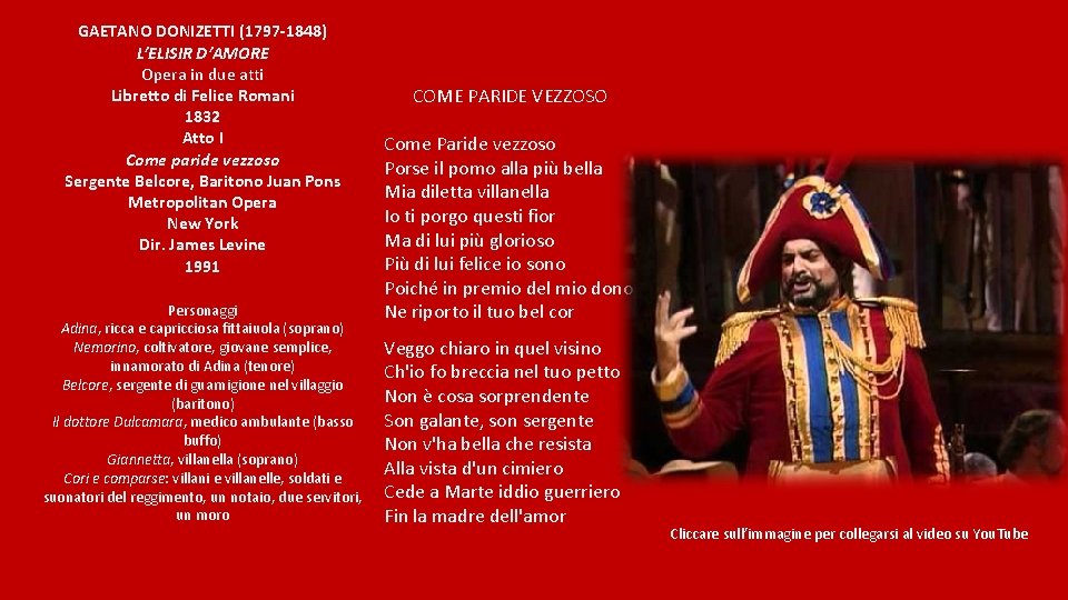 GAETANO DONIZETTI (1797 -1848) L’ELISIR D’AMORE Opera in due atti Libretto di Felice Romani GAETANO DONIZETTI (1797 -1848) L’ELISIR D’AMORE Opera in due atti Libretto di Felice Romani