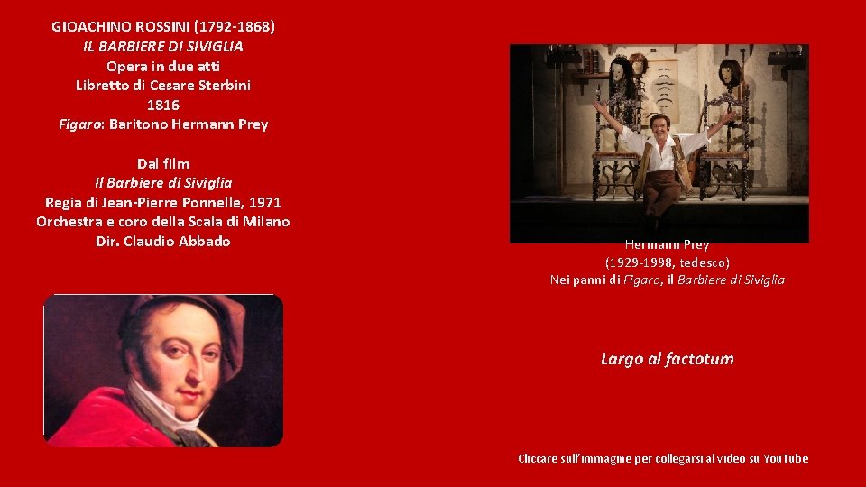GIOACHINO ROSSINI (1792 -1868) IL BARBIERE DI SIVIGLIA Opera in due atti Libretto di GIOACHINO ROSSINI (1792 -1868) IL BARBIERE DI SIVIGLIA Opera in due atti Libretto di