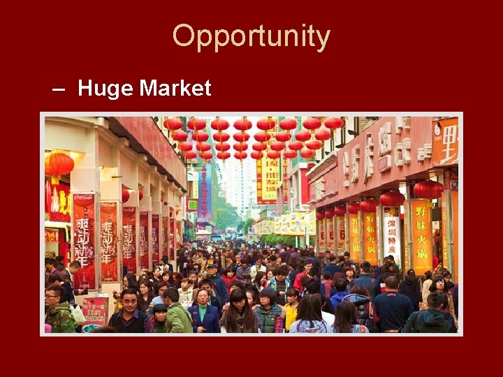 Opportunity – Huge Market 