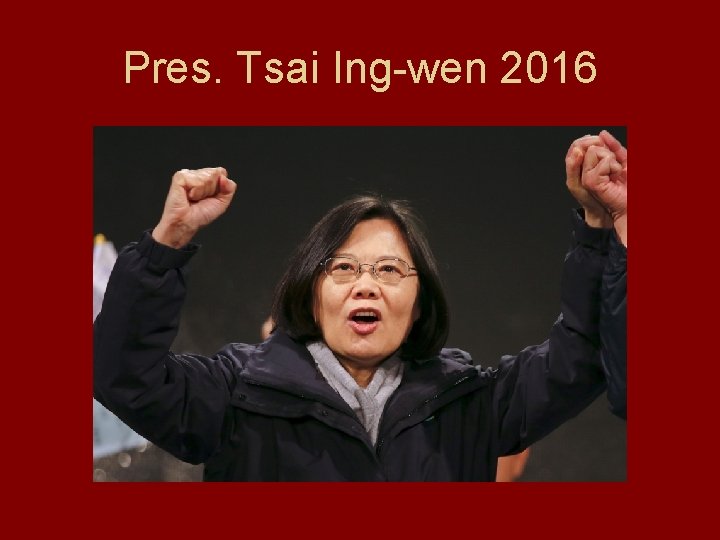 Pres. Tsai Ing-wen 2016 