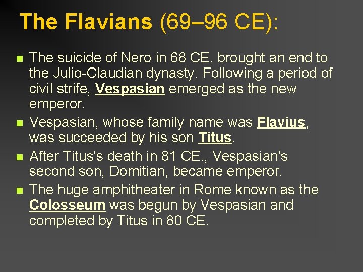 The Flavians (69– 96 CE): n n The suicide of Nero in 68 CE.