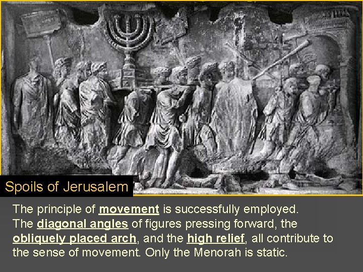 Spoils of Jerusalem The principle of movement is successfully employed. The diagonal angles of