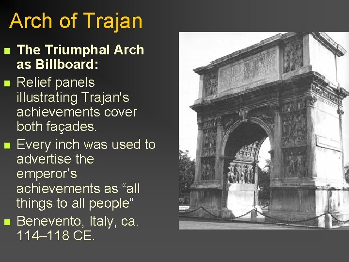 Arch of Trajan n n The Triumphal Arch as Billboard: Relief panels illustrating Trajan's