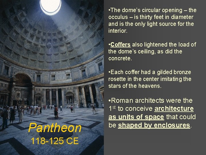  • The dome’s circular opening – the occulus – is thirty feet in