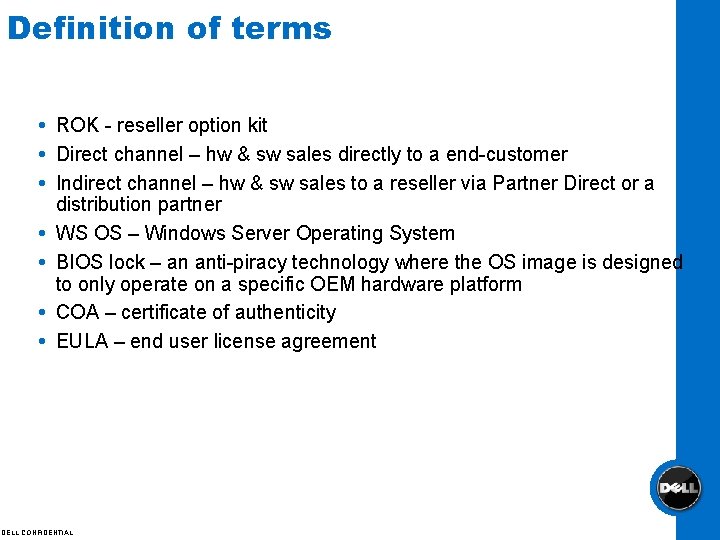 Definition of terms ROK - reseller option kit Direct channel – hw & sw