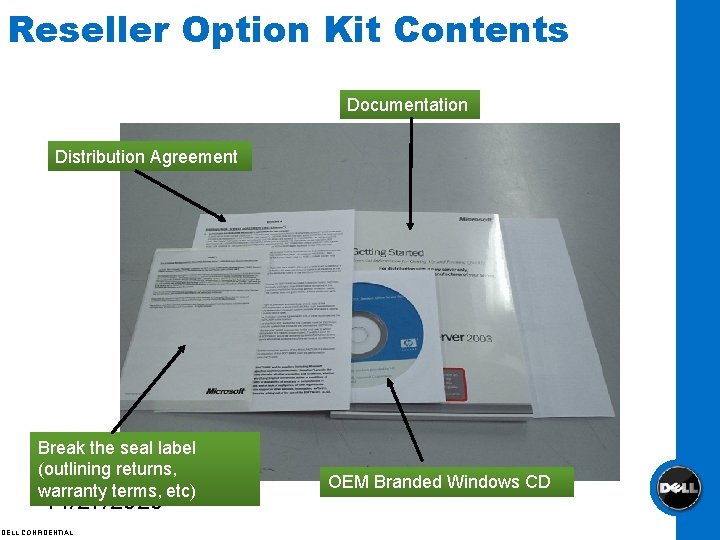 Reseller Option Kit Contents Documentation Distribution Agreement Break the seal label (outlining returns, warranty
