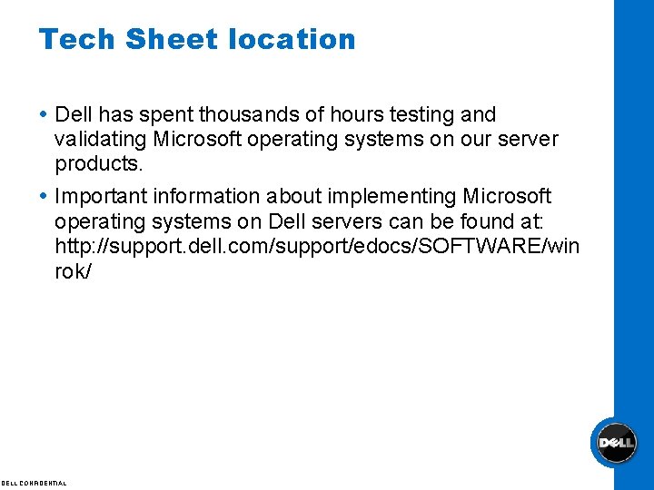 Tech Sheet location Dell has spent thousands of hours testing and validating Microsoft operating