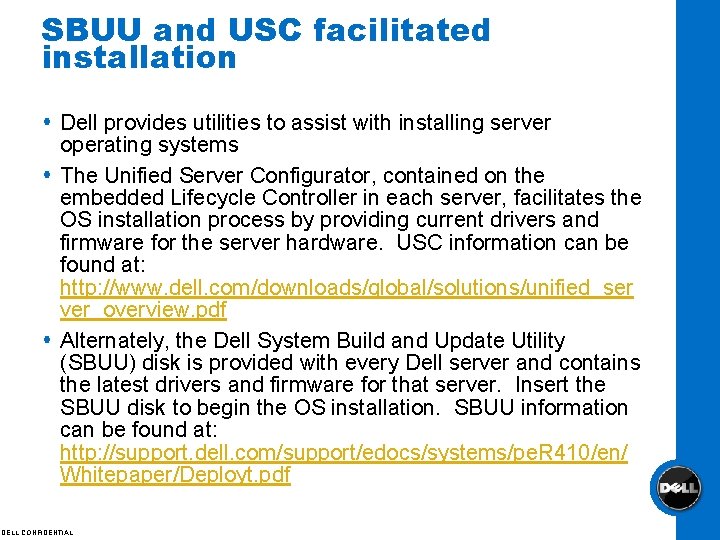 SBUU and USC facilitated installation Dell provides utilities to assist with installing server operating